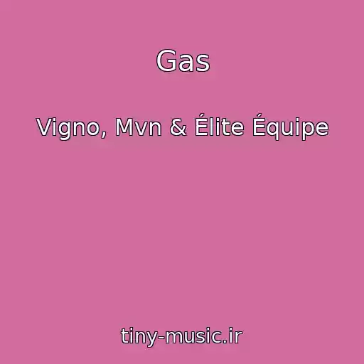 کاور آهنگ Gas از Vigno, Mvn & Élite Équipe