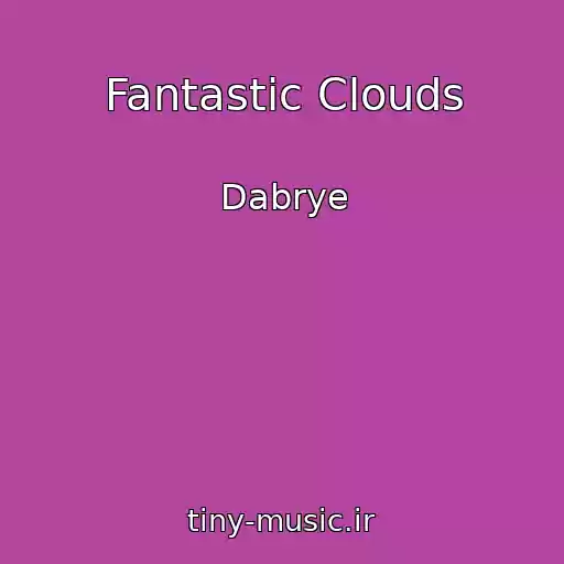 کاور آهنگ Fantastic Clouds از Dabrye