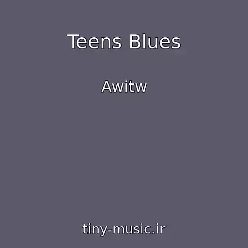 کاور آهنگ Teens Blues از Awitw