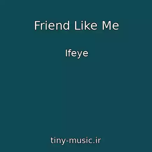 کاور آهنگ Friend Like Me از Ifeye