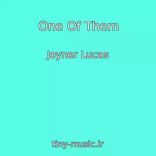 کاور آهنگ One Of Them از Joyner Lucas