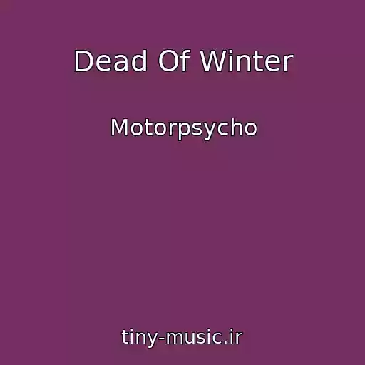 کاور آهنگ Dead Of Winter از Motorpsycho