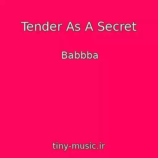 کاور آهنگ Tender As A Secret از Babbba