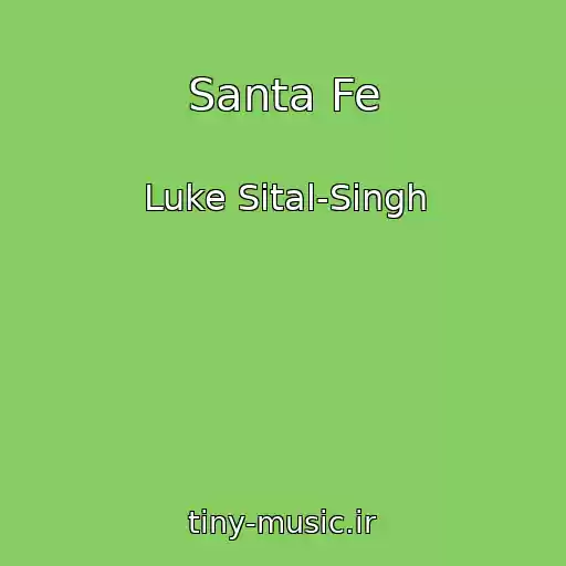 کاور آهنگ Santa Fe از Luke Sital-Singh