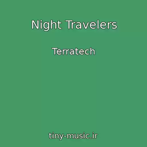 کاور آهنگ Night Travelers از Terratech