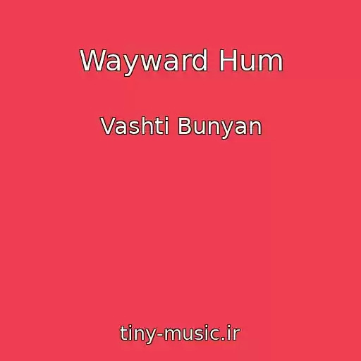 کاور آهنگ Wayward Hum از Vashti Bunyan