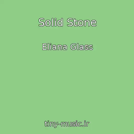 کاور آهنگ Solid Stone از Eliana Glass
