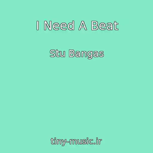 کاور آهنگ I Need A Beat از Stu Bangas