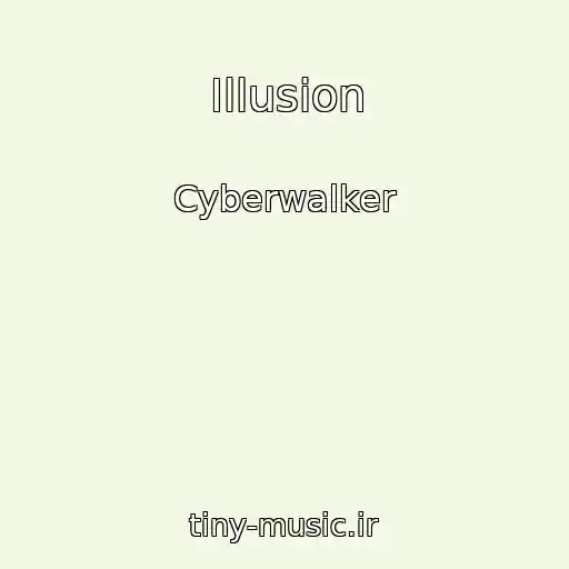 کاور آهنگ Illusion از Cyberwalker