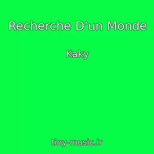 کاور آهنگ Recherche D'un Monde از Kaky