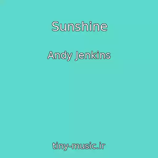 کاور آهنگ Sunshine از Andy Jenkins