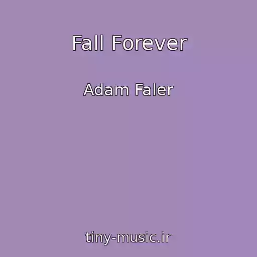 کاور آهنگ Fall Forever از Adam Faler