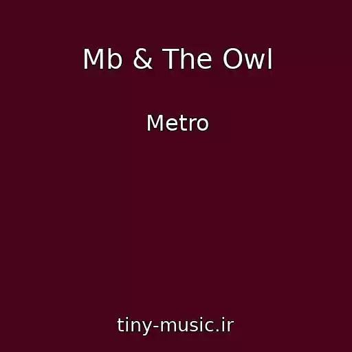 کاور آهنگ Mb & The Owl از Metro