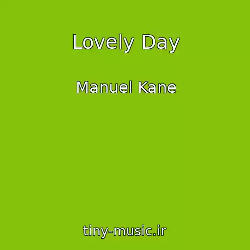 کاور آهنگ Lovely Day از Manuel Kane