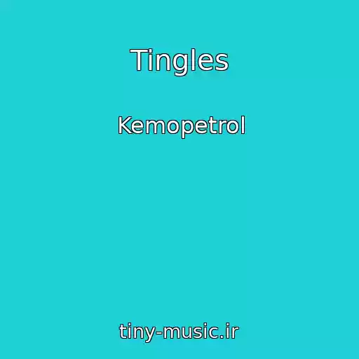 کاور آهنگ Tingles از Kemopetrol