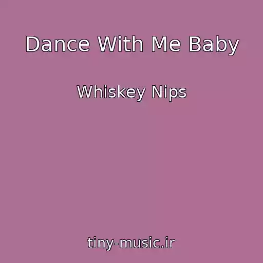 کاور آهنگ Dance With Me Baby از Whiskey Nips