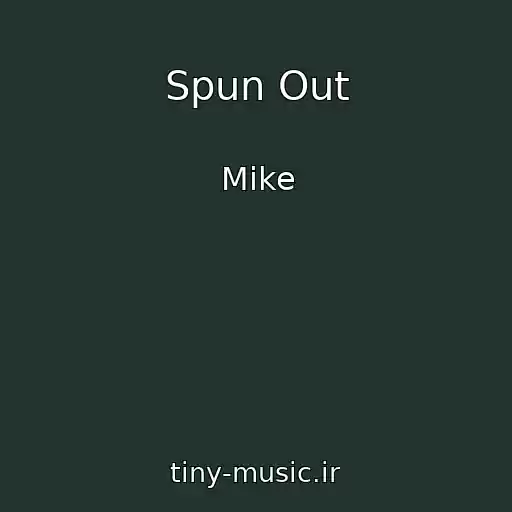 کاور آهنگ Spun Out از Mike