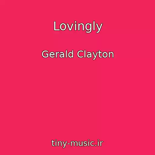 کاور آهنگ Lovingly از Gerald Clayton