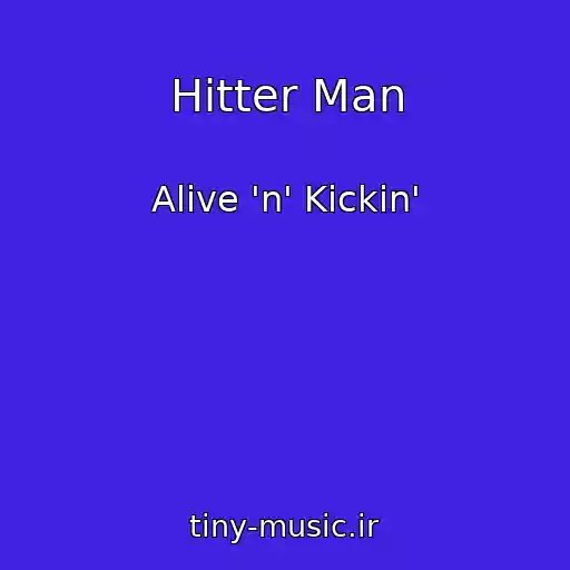 کاور آهنگ Hitter Man از Alive 'n' Kickin'