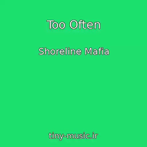 کاور آهنگ Too Often از Shoreline Mafia