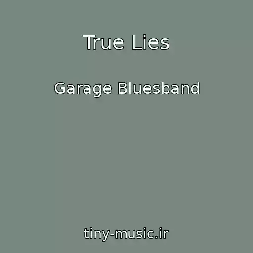 کاور آهنگ True Lies از Garage Bluesband