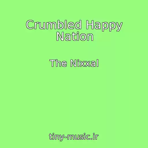 کاور آهنگ Crumbled Happy Nation از The Nixxal