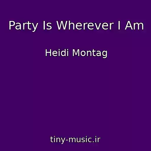 کاور آهنگ Party Is Wherever I Am از Heidi Montag