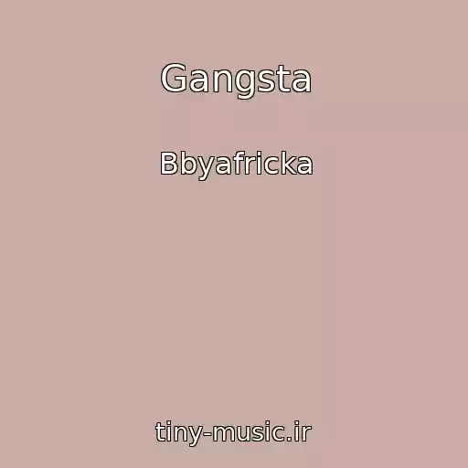 کاور آهنگ Gangsta از Bbyafricka