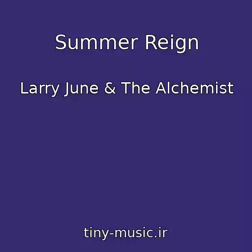 کاور آهنگ Summer Reign از Larry June & The Alchemist