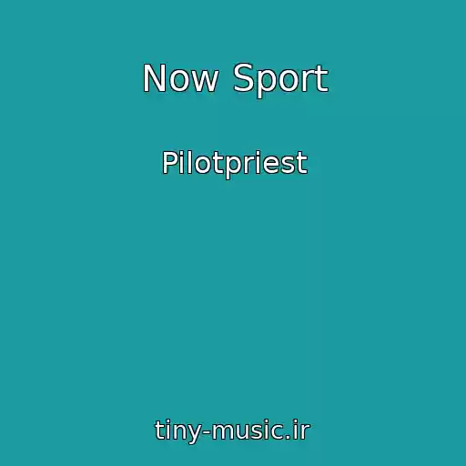 کاور آهنگ Now Sport از Pilotpriest