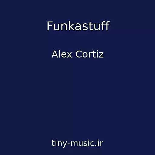کاور آهنگ Funkastuff از Alex Cortiz