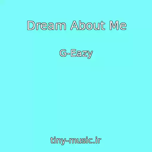 کاور آهنگ Dream About Me از G-Eazy