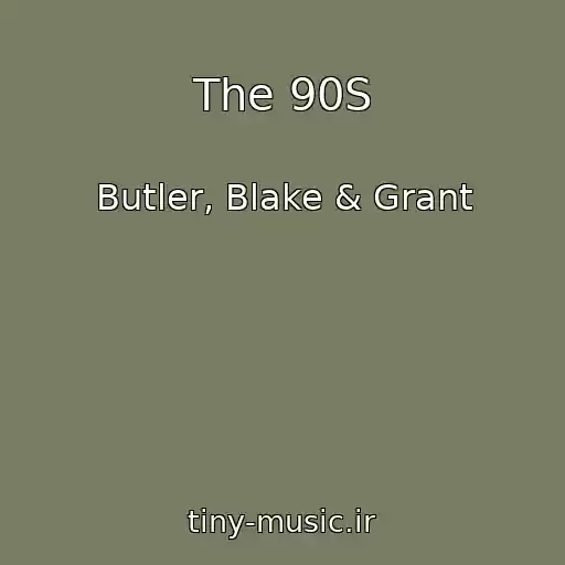 کاور آهنگ The 90S از Butler, Blake & Grant