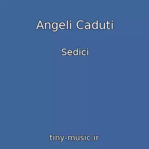 کاور آهنگ Angeli Caduti از Sedici