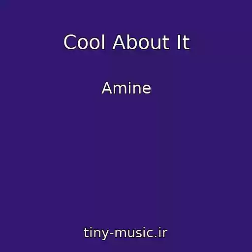 کاور آهنگ Cool About It از Amine
