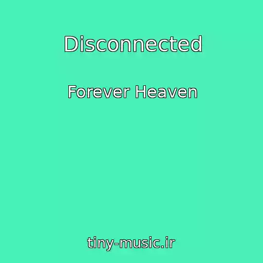 کاور آهنگ Disconnected از Forever Heaven
