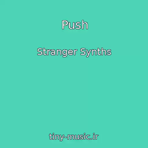 کاور آهنگ Push از Stranger Synths
