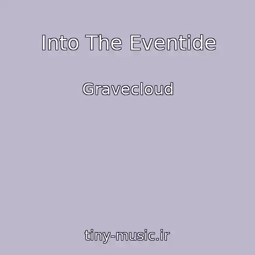 کاور آهنگ Into The Eventide از Gravecloud