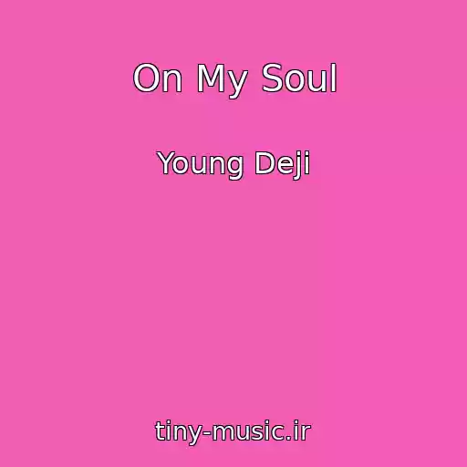 کاور آهنگ On My Soul از Young Deji