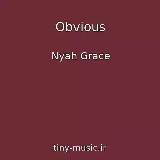 کاور آهنگ Obvious از Nyah Grace