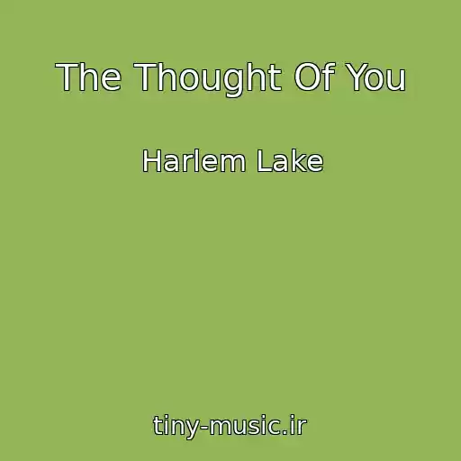 کاور آهنگ The Thought Of You از Harlem Lake