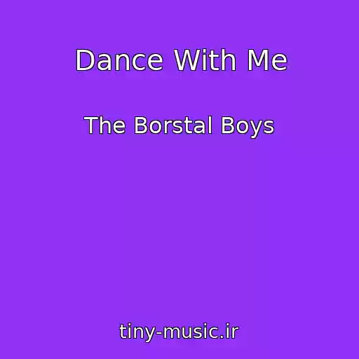 کاور آهنگ Dance With Me از The Borstal Boys