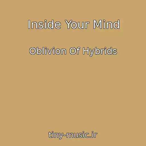 کاور آهنگ Inside Your Mind از Oblivion Of Hybrids