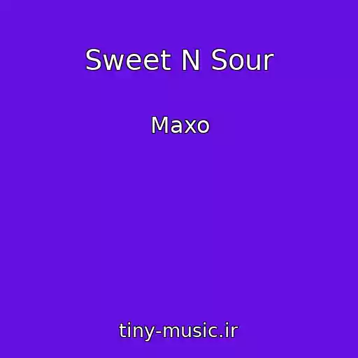 کاور آهنگ Sweet N Sour از Maxo