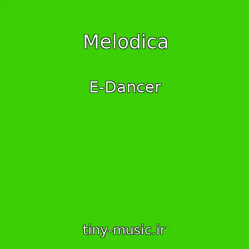 کاور آهنگ Melodica از E-Dancer