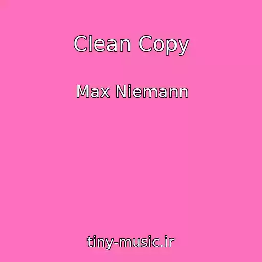 کاور آهنگ Clean Copy از Max Niemann