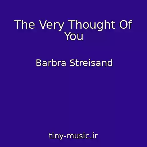 کاور آهنگ The Very Thought Of You از Barbra Streisand