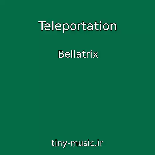 کاور آهنگ Teleportation از Bellatrix