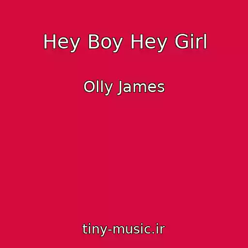 کاور آهنگ Hey Boy Hey Girl از Olly James