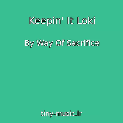 کاور آهنگ Keepin' It Loki از By Way Of Sacrifice